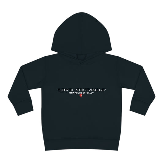 ‘Love Yourself Unapologetically’ Toddler Pullover Fleece Hoodie